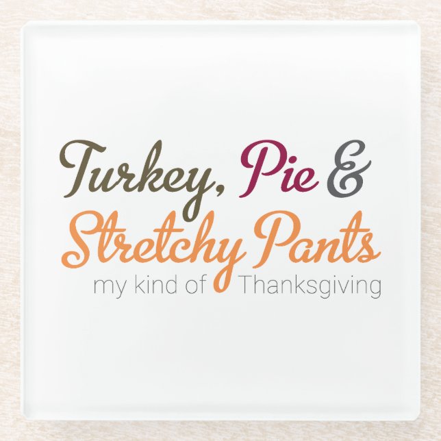 Turkey, Pie & Stretchy Pants Glass Coaster (Front)