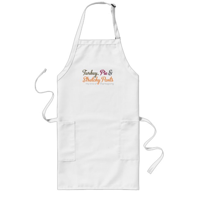 Turkey, Pie & Stretchy Pants Long Apron (Front)
