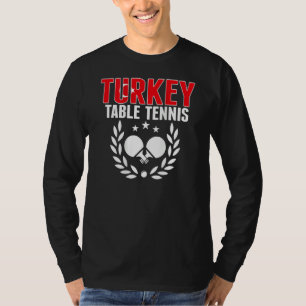 Turkey Ping Pong   Proud Turkish Table Tennis Supp T-Shirt