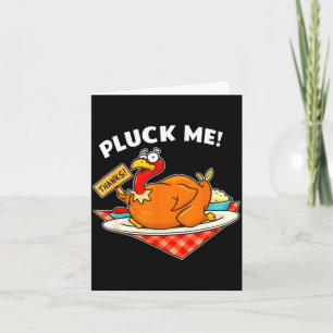 Turkey Pluck Me Funny Thanksgiving Card