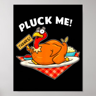 Turkey Pluck Me Funny Thanksgiving  Poster