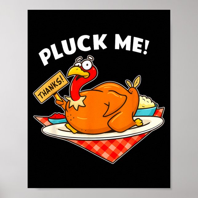 Turkey Pluck Me Funny Thanksgiving  Poster (Front)
