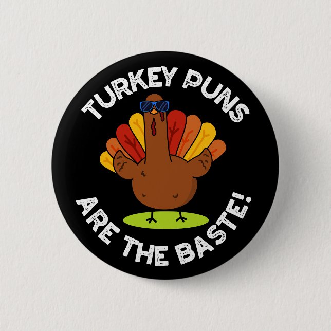 Turkey Puns Are The Baste Funny Food Pun Dark BG 6 Cm Round Badge (Front)