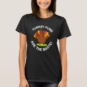 Turkey Puns Are The Baste Funny Food Pun Dark BG T-Shirt