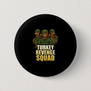 Turkey Revenge Squad Funny Turkey Crew Thanksgivin 6 Cm Round Badge