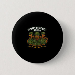 Turkey Revenge Squad Funny Turkey Crew Thanksgivin 6 Cm Round Badge