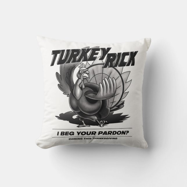 Turkey Rick "I Beg Your Pardon?" Cushion (Front)