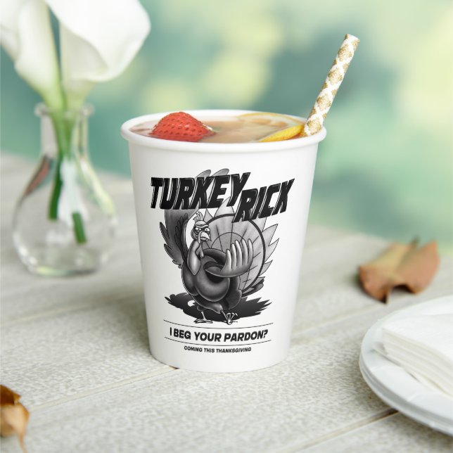 Turkey Rick "I Beg Your Pardon?" Paper Cups (Insitu)