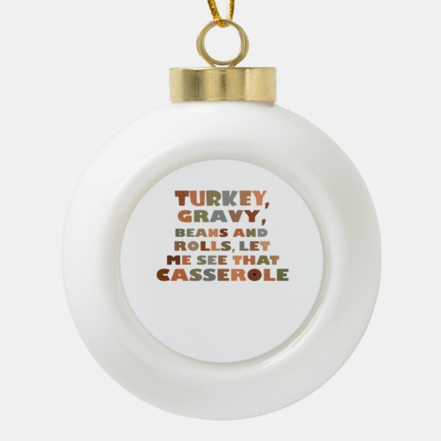 Turkey Rolls Casserole, Thanksgiving Retro Funny F Ceramic Ball Christmas Ornament (Front)