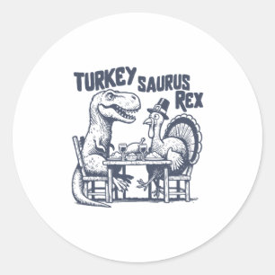 Turkey Saurus Rex Funny Dinosaur T-rex Turkey Than Classic Round Sticker