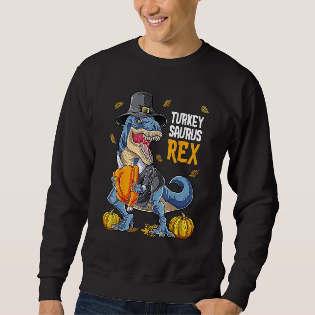 Turkey Saurus Rex Pilgrim Rex Fall Vibes Thanksgiv Sweatshirt (Front)