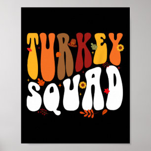 Turkey Squad Team Matching Funny Thanksgiving Turk Poster