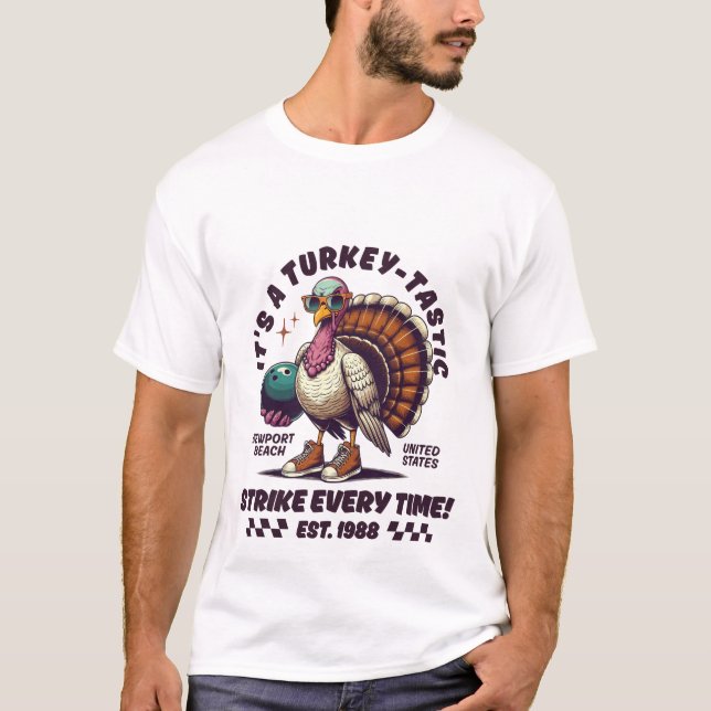 Turkey-tastic strike T-Shirt (Front)