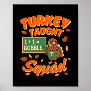 Turkey Taught Squad Funny Math Teacher Thanksgivin Poster
