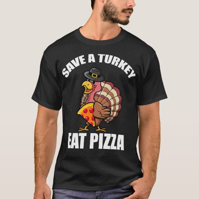 Turkey Thanksgiving Eat Pizza Funny Vegan Pilgrim T-Shirt (Front)