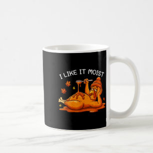 Turkey Thanksgiving Shirts For Men Women I Like It Coffee Mug