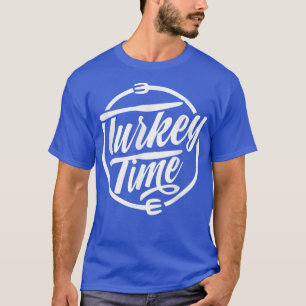 Turkey Time Thanksgiving T-Shirt