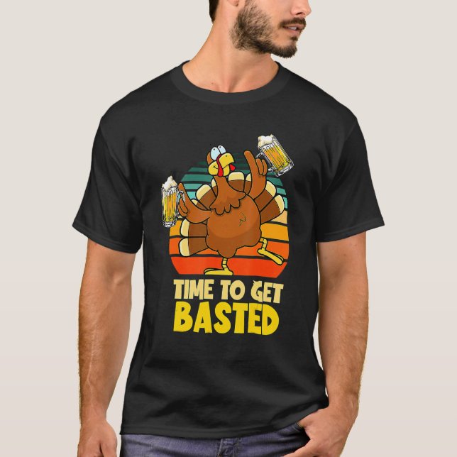 Turkey Time To Get Basted Retro Happy Thanksgiving T-Shirt (Front)