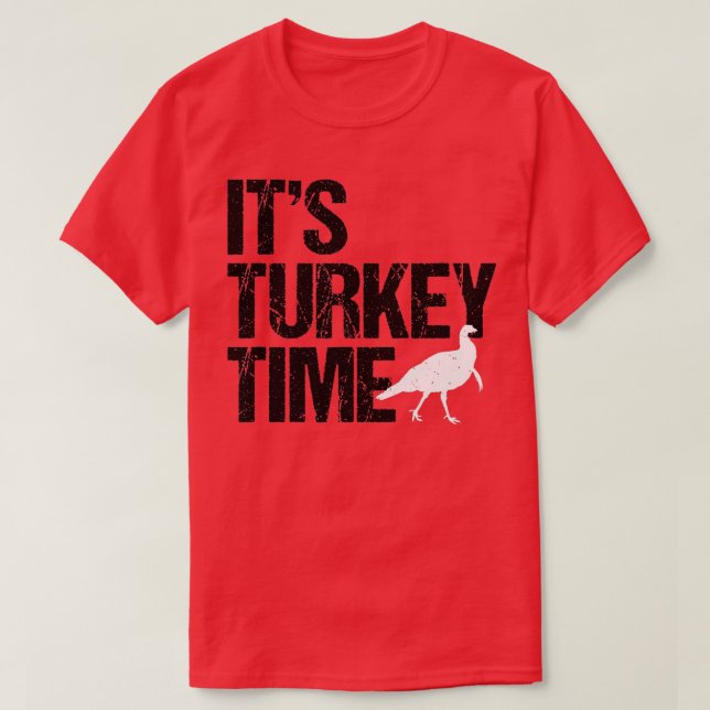 Turkey Time Turkey Hunting Big Design  T-Shirt (Design Front)