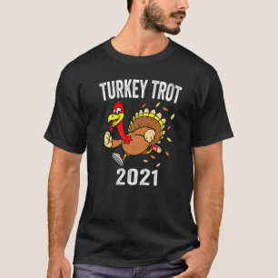 Turkey Tro 2021 Thanksgiving Turkey Trot Kids Adul T-Shirt