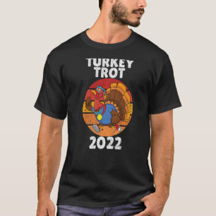 Turkey Trot 2022 Thanksgiving Turkey Running Runne T-Shirt