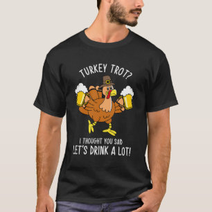 Turkey Trot Let'S Drink A Lot Beer Pint Thanksgivi T-Shirt