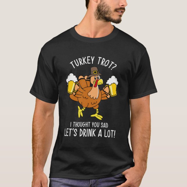 Turkey Trot Let'S Drink A Lot Beer Pint Thanksgivi T-Shirt (Front)