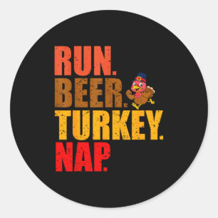 Turkey Trot Running Thanksgiving Run Beer Nap Classic Round Sticker
