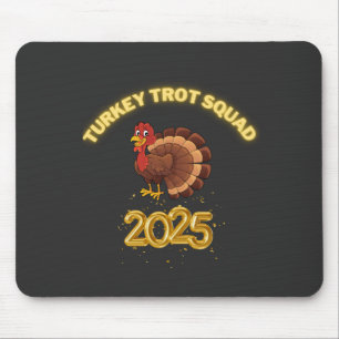 Turkey Trot Squad 2025 Mouse Pad