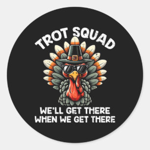 Turkey Trot Squad Funny Thanksgiving Running Costu Classic Round Sticker