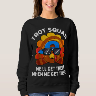 Turkey Trot Squad Funny Thanksgiving Running Costu Sweatshirt