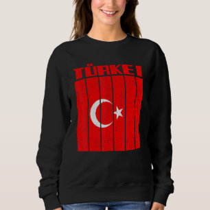 Turkey Türkiye Ankara Istanbul Turkish 5 Sweatshirt
