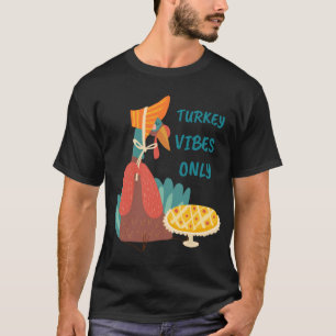 Turkey Vibes Only T-Shirt