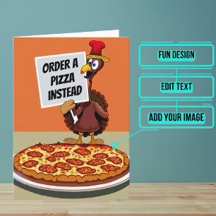 Turkey Wants You to Order Pizza Funny Thanksgiving Card