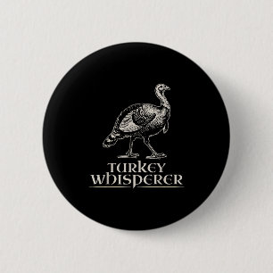 Turkey Whisperer Funny Hunting Gift For Men Women 6 Cm Round Badge
