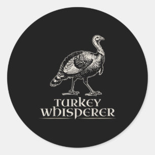 Turkey Whisperer Funny Hunting Gift For Men Women Classic Round Sticker