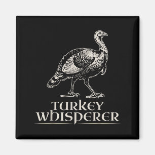 Turkey Whisperer Funny Hunting Gift For Men Women  Magnet