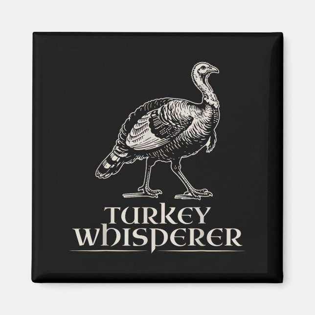 Turkey Whisperer Funny Hunting Gift For Men Women  Magnet (Front)