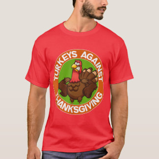 Turkeys Against Thanksgiving Vegan T-Shirt