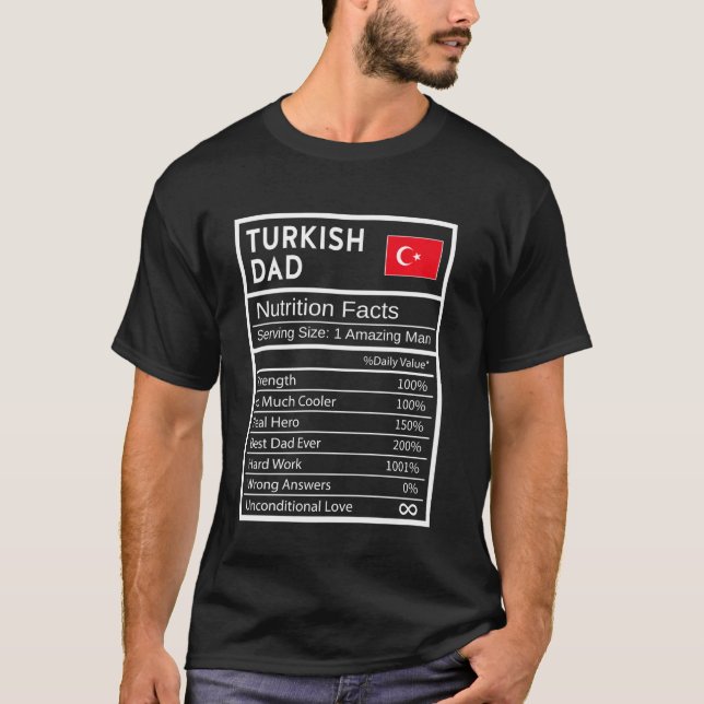 Turkish Dad Nutrition Facts National Pride  For Da T-Shirt (Front)