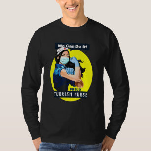 Turkish Proud Frontline Worker Rosie Riveter Nurse T-Shirt