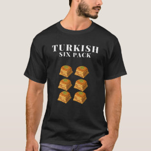 Turkish Six Pack, delicious Baklava T-Shirt