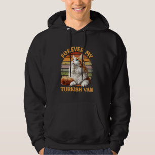 Turkish Van Owner FOREVER MY TURKISH VAN Lovers Hoodie