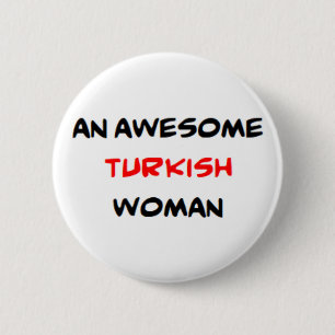turkish woman, awesome 6 cm round badge