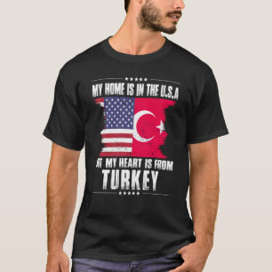 Turkiye American Patriot Grown Proud Home Heart US T-Shirt