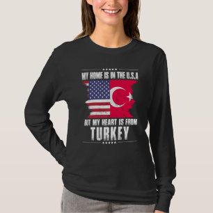 Turkiye American Patriot Grown Proud Home Heart US T-Shirt