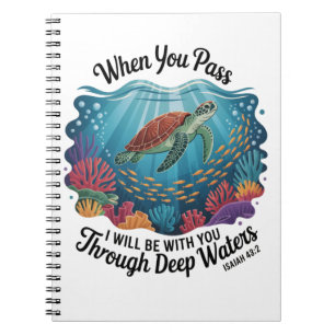 Turle When You Pass Through Deep Waters Notebook