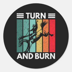 Turn And Burn Rodeo Cowboy Horseback Riding Equest Classic Round Sticker