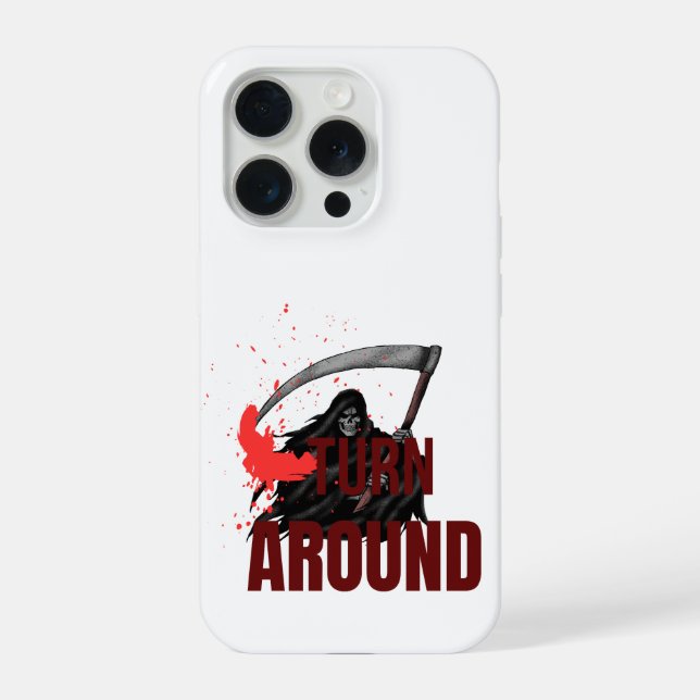 Turn Around – Scary Grim Reaper Horror Phone Case (Back)