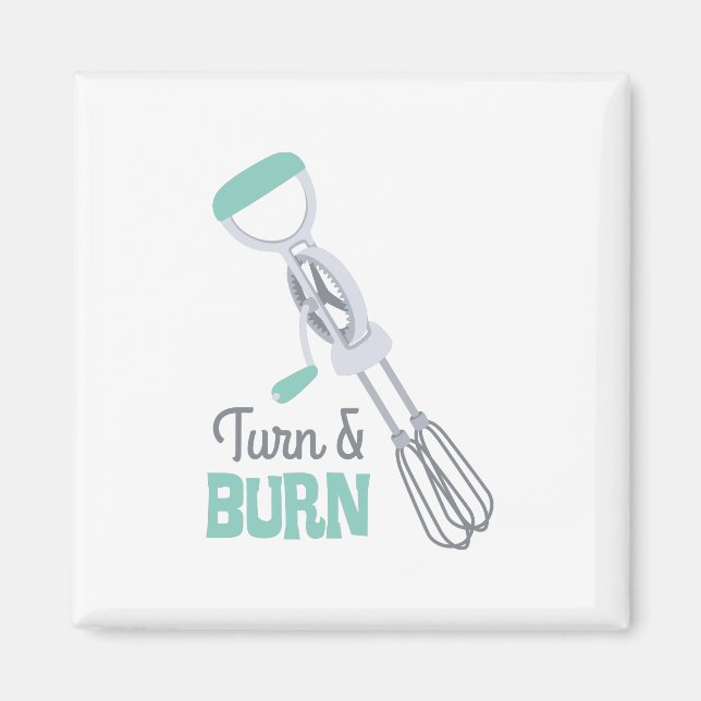Turn & Burn Magnet (Front)